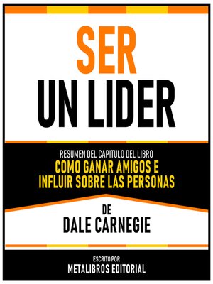 cover image of Ser Un Lider--Resumen Del Capitulo Del Libro Como Ganar Amigos E Influir Sobre Las Personas De Dale Carnegie